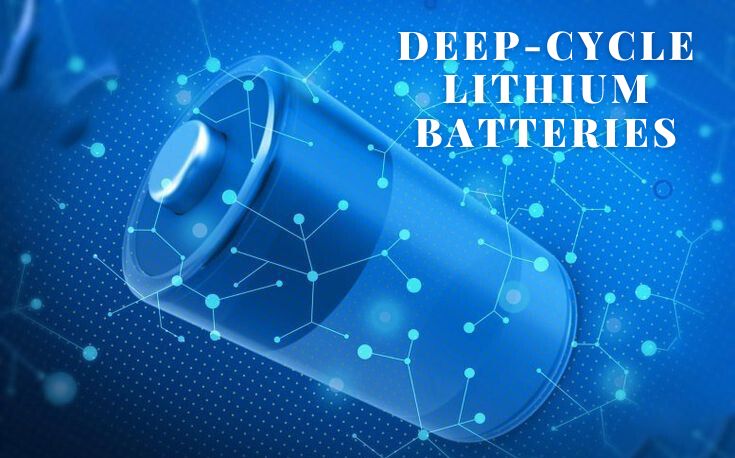 Deep-Cycle Lithium Batteries